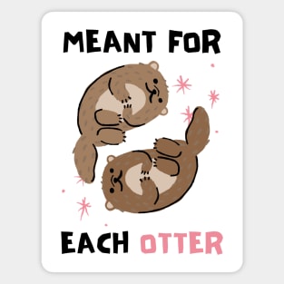 Cute, Funny Valentine's Day Design "Meant for Each Otter" Magnet